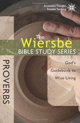 Wiersbe Bible Study Series: Proverbs: God's Guidebook to Wise Living