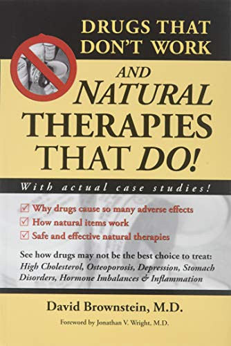 Drugs That Don't Work and Natural Therapies That Do