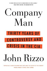Company Man: Thirty Years of Controversy and Crisis in the CIA