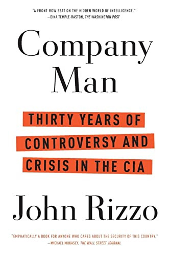 Company Man: Thirty Years of Controversy and Crisis in the CIA