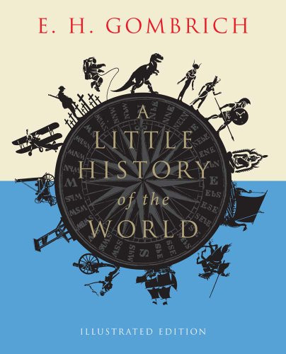 Little History of the World: Illustrated Edition