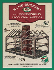 Homebuilding and Woodworking in Colonial America