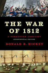 War of 1812: A Forgotten Conflict Bicentennial Edition