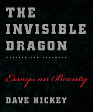 Invisible Dragon: Essays on Beauty Revised and Expanded