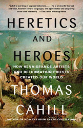 Heretics and Heroes: How Renaissance Artists and Reformation