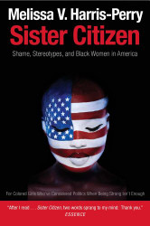 Sister Citizen: Shame Stereotypes and Black Women in America