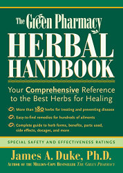 Green Pharmacy Herbal Handbook