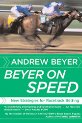 Beyer on Speed: New Strategies for Racetrack Betting