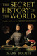 Secret History of the World: As Laid Down by the Secret Societies