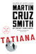 Tatiana: An Arkady Renko Novel
