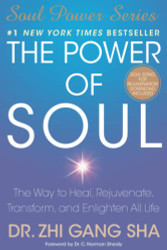 Power of Soul: The Way to Heal Rejuvenate Transform and Enlighten All Life