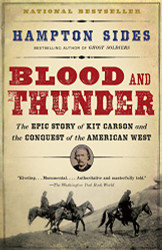 Blood and Thunder: The Epic Story Kit Carson and the Conquest