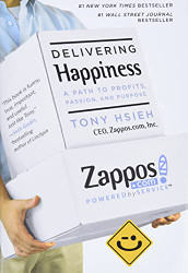 Delivering Happiness: A Path to Profits Passion and Purpose