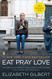 Eat Pray Love: One Woman's Search for Everything Across Italy