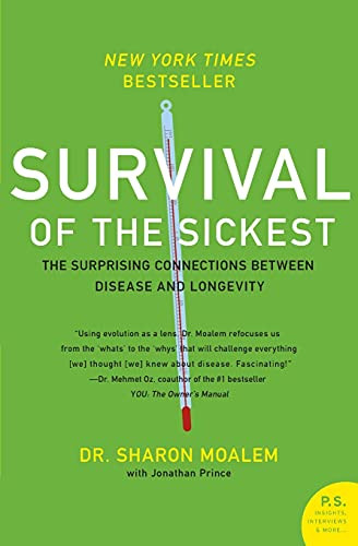 Survival of the Sickest: The Surprising Connections Between Disease and Longevity