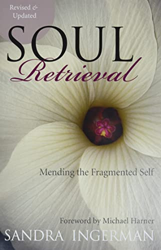 Soul Retrieval: Mending the Fragmented Self