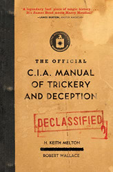 Official CIA Manual of Trickery and Deception