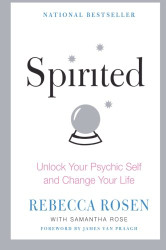 Spirited: Unlock Your Psychic Self and Change Your Life
