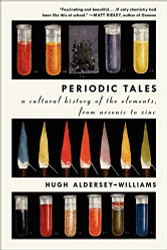 Periodic Tales: A Cultural History of the Elements from Arsenic to Zinc