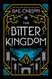 Bitter Kingdom (Girl of Fire and Thorns)