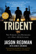 Trident: The Forging and Reforging of a Navy SEAL Leader