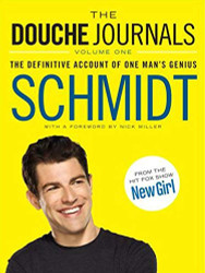 Douche Journals: The Definitive Account of One Man's Genius