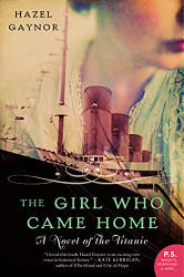 Girl Who Came Home: A Novel of the Titanic (P.S.)