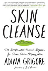 Skin Cleanse: The Simple All-Natural Program for Clear Calm Happy Skin