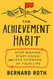 Achievement Habit: Stop Wishing Start Doing and Take Command of Your Life