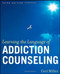 Learning The Language Of Addiction Counseling