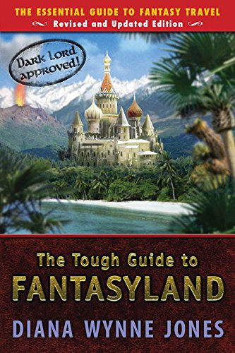 Tough Guide to Fantasyland: The Essential Guide to Fantasy Travel