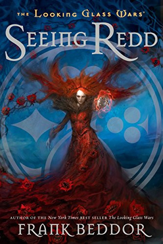Seeing Redd: The Looking Glass Wars Book Two