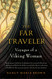 Far Traveler: Voyages of a Viking Woman