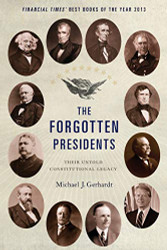 Forgotten Presidents: Their Untold Constitutional Legacy