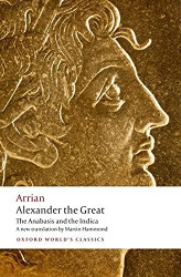 Alexander the Great: The Anabasis and the Indica