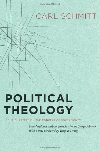 Political Theology: Four Chapters on the Concept of Sovereignty