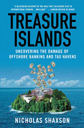 Treasure Islands: Uncovering the Damage of Offshore Banking and Tax Havens