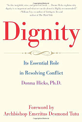 Dignity: Its Essential Role in Resolving Conflict