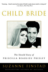 Child Bride: The Untold Story of Priscilla Beaulieu Presley