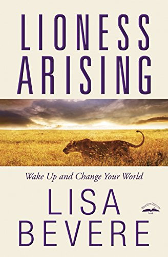 Lioness Arising: Wake Up and Change Your World