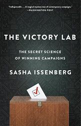 Victory Lab: The Secret Science of Winning Campaigns