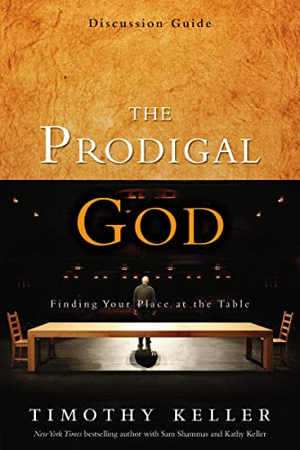 Prodigal God Discussion Guide: Finding Your Place at the Table