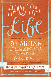 Hands Free Life: Nine Habits for Overcoming Distraction