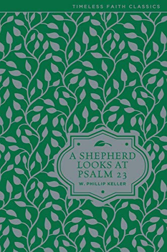 Shepherd Looks at Psalm 23 (Timeless Faith Classics)