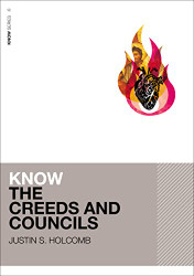 Know the Creeds and Councils (KNOW Series)