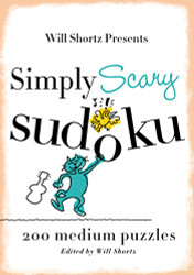 Will Shortz Presents Simply Scary Sudoku: 200 Medium Puzzles