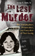 Last Murder: The Investigation Prosecution and Execution of Ted Bundy