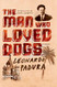 Man Who Loved Dogs: A Novel