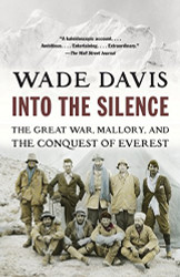 Into the Silence: The Great War Mallory and the Conquest of Everest