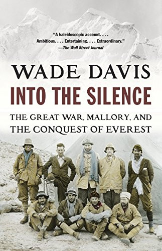 Into the Silence: The Great War Mallory and the Conquest of Everest